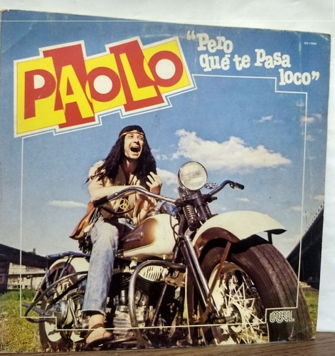 Paolo- ¿pero Qué Te Pasa Loco?- Vinilo Impecable