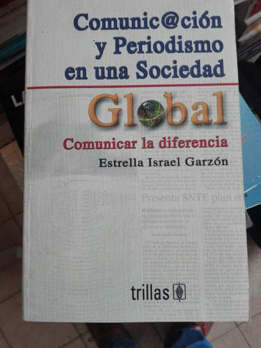 Comunicación Y Periodismo En Una Sociedad Global