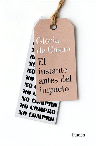 El Instante Antes Del Impacto, De De Castro, Gloria. Editorial Lumen, Tapa Blanda En Español