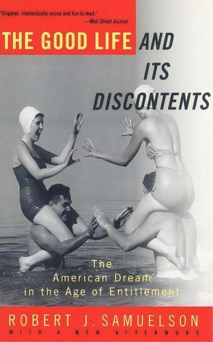 Good Life And Its Discontents, De Robert J. Samuelson. Editorial Random House Usa Inc, Tapa Blanda En Inglés