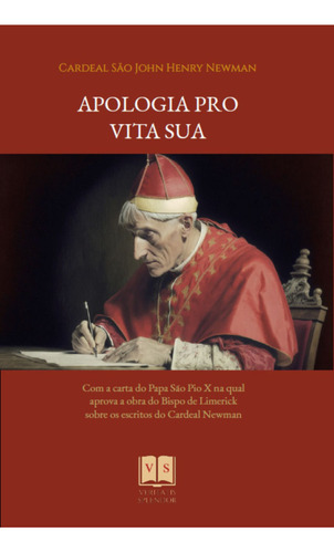 Apologia Pro Vita Sua, De Cardeal São John Henry Newman. Editora Edições Veritatis Splendor, Capa Mole, Edição 1 Em Português, 2023