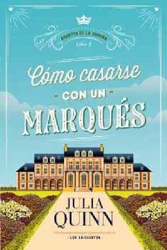Cómo Casarse Con Un Marqués (2) -serie Agantes De La Corona