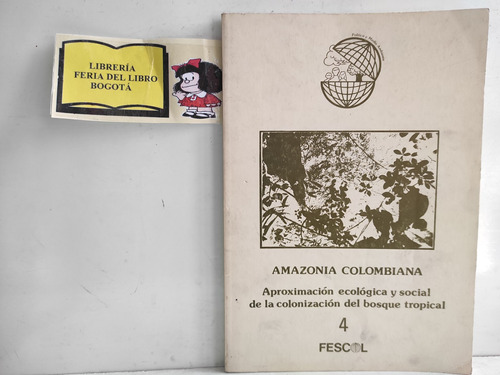 Amazonía Colombiana - Aproximación Ecológica Y Social - 1988