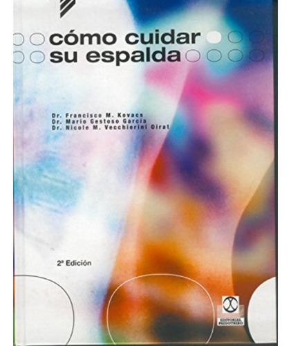 Cómo Cuidar Su Espalda, De Kovacs, Francisco M..gestoso García, Mario.vecchie. Editorial Paidotribo En Español