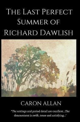 Libro The Last Perfect Summer Of Richard Dawlish - Caron ...