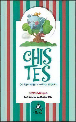 Chistes De Elefantes Y Otras Bestias, De Silveyra Carlos. Serie N/a, Vol. Volumen Unico. Editorial Altea, Tapa Blanda, Edición 1 En Español, 2004