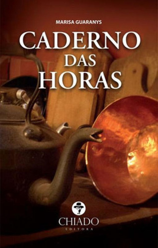 Caderno Das Horas, De Guaranys, Marisa. Editora Chiado (brasil), Capa Mole
