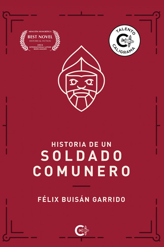 Historia De Un Soldado Comunero, De Buisán Garrido , Félix.., Vol. 1.0. Editorial Caligrama, Tapa Blanda, Edición 1.0 En Español, 2021