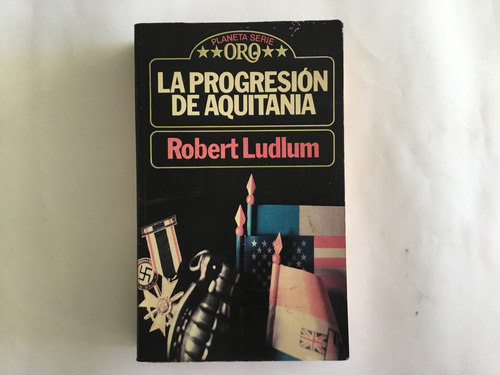 Robert Ludlum La Progresión De Aquitania Serie Oro Planeta 