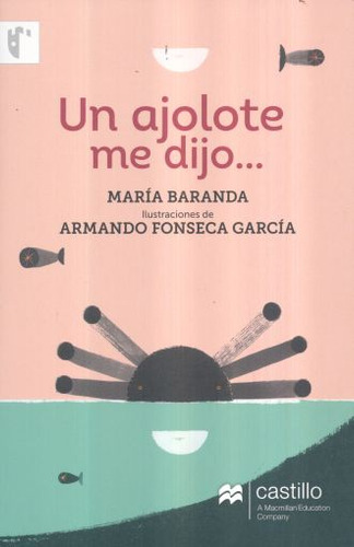 Un Ajolote Me Dijo / Libro Nuevo