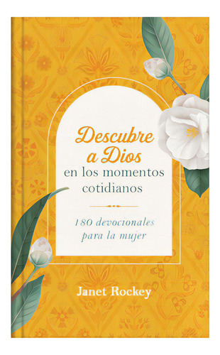 Descubre A Dios En Los Momentos Cotidianos: 180 Devocionales Para La Mujer, De Rockey, Janet. Editorial Barbour Publ Inc, Tapa Blanda En Español