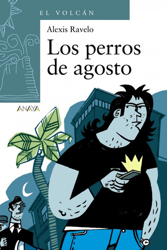 Libro Los Perros De Agosto - Ravelo, Alexis