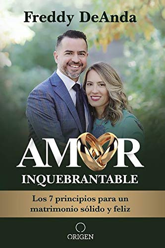 Amor Inquebrantable: Los 7 Principios Para Un Matrimonio Sol