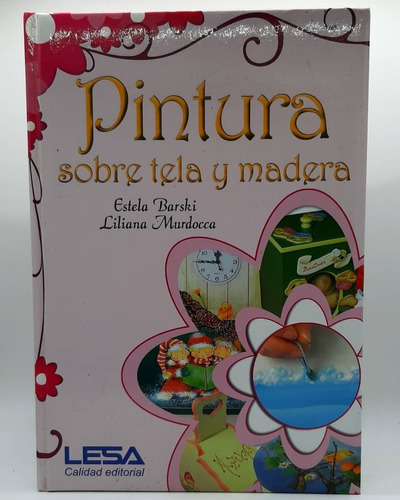 Libro Pintura Sobre Tela Y Madera. Paso A Paso. Nuevo