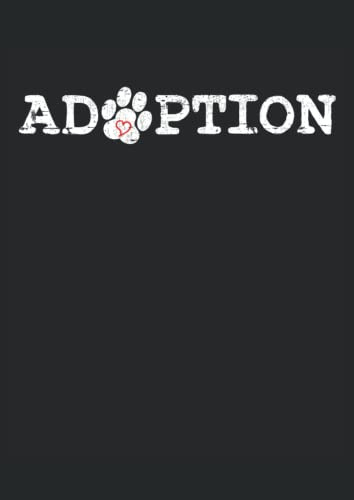 Adoption - Adopcion Perro Rescate Patas Corazon: Cuaderno |
