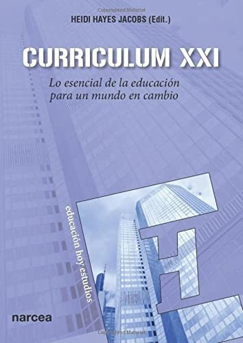 Curriculum XXI, de Jacobs, Heidi Hayes. Editorial Narcea Ediciones, tapa blanda en español