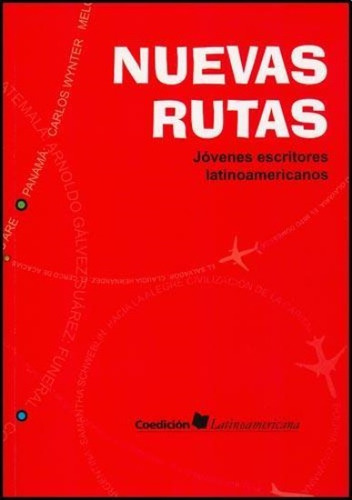 Nuevas Rutas: Jovenes Escritores Latinoamericanos