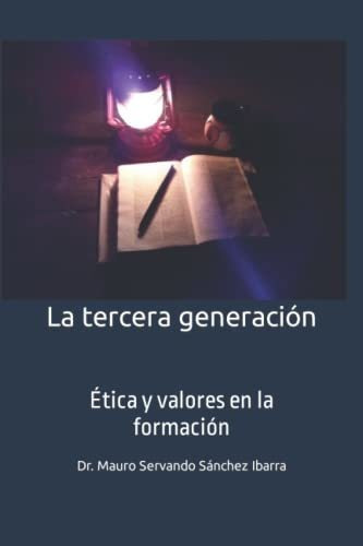 Libro : La Tercera Generacion Etica Y Valores En La... 