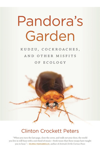 Libro: Pandora S Garden: Kudzu, Cockroaches, And Other Misfi