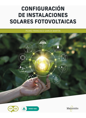 Configuracion De Instalaciones Solares Fotovoltaicas, De Garcia Martin, Pedro Francisco. Editorial Marcombo, Tapa Blanda En Español