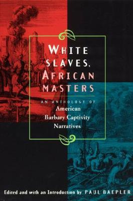 Libro White Slaves, African Masters - Paul Baepler