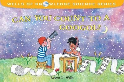 Can You Count To A Googol? - Very Big Numbers - Wells Of ...