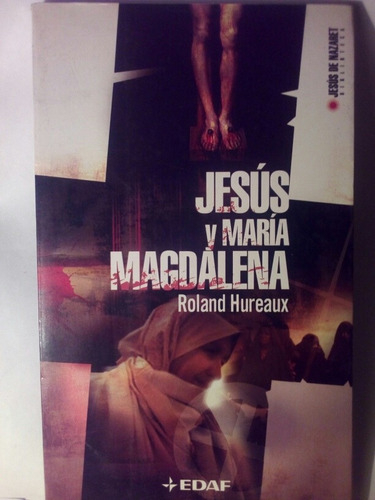 Jesús Y María Magdalena - Roland Hureaux. Edaf  Impecable !!