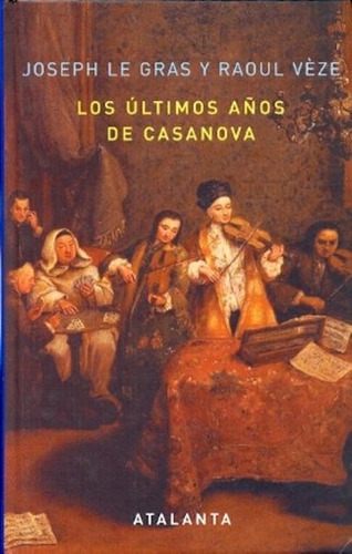 Últimos Años De Casanova, Los - Le Gras, Veze
