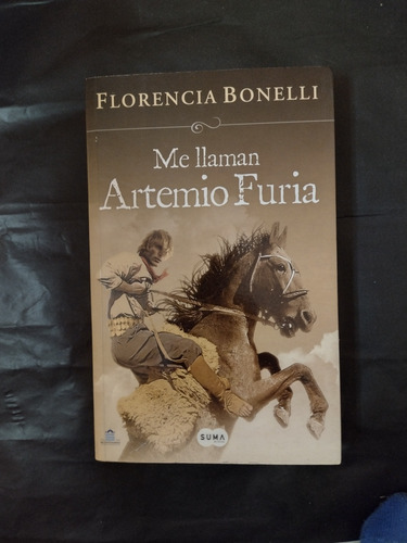 Me Llaman Artemio Furia - Florencia Bonelli - Suma. Recoleta