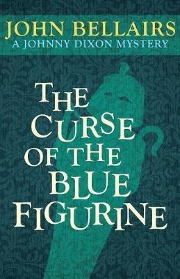 The Curse Of The Blue Figurine - John Bellairs (paperback)