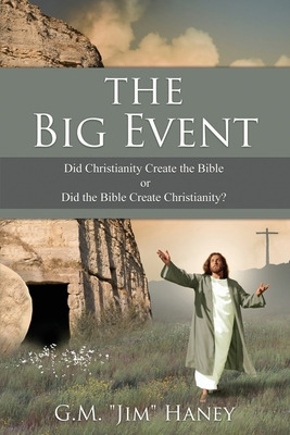 Libro The Big Event: Did Christianity Create The Bible Or...
