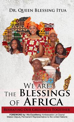 Libro We Are The Blessings Of Africa: Reshaping Our Great...