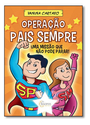 Operação Pais Sempre: Uma Missão Que Não Pode Parar!