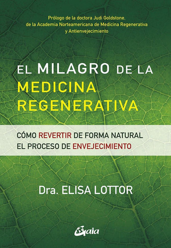 El Milagro De La Medicina Regenerativa Elisa Lottor