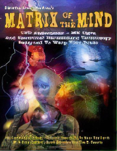 Matrix Of The Mind : Ufo Abductions - Mk Ultra - And Electronic Harassment Technology Designed To..., De Sean Casteel. Editorial Global Communications, Tapa Blanda En Inglés