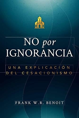 No Por Ignorancia, De Ben. Editorial Deep River Books Llc, Tapa Blanda En Español, 2020