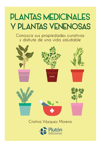 Plantas Medicinales Y Plantas Venenosas - Cristina Vázquez