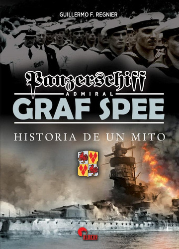 Libro: Panzerschiff Admiral Graf Spee. Guillermo F. Regnier.