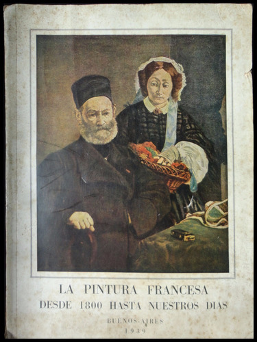 La Pintura Francesa De 1800 Hasta Nuestros Días 1939 49n 234