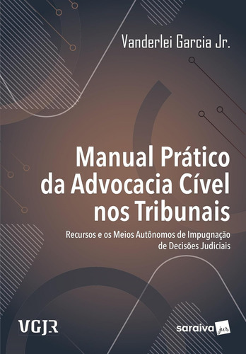 Manual Prático Da Advocacia Cível Nos Tribunais - 1ª Edição 2025