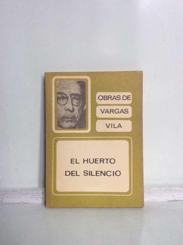 José María Vargas Vila - El Huerto Del Silencio - Literatura
