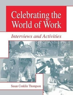 Celebrating The World Of Work - Susan A Thompson (paperba...