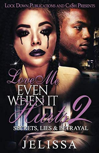 Libro: Love Me Even When It Hurts 2: Secret, Lies & Betrayal