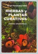Comprar Libro Hierbas Y Plantas Curativas Shamanicas Fernández Chiti