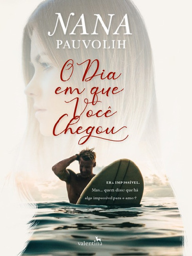 O dia em que você chegou, de Pauvolih, Nana. Editora Valentina Ltda, capa mole em português, 2020