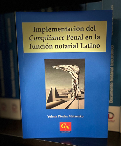 La Implementación Del Compliance Penal En Funcion Notarial