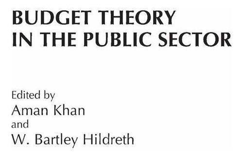 Libro Budget Theory In The Public Sector - Nuevo