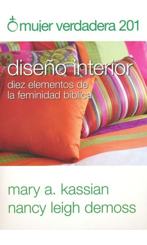 Mujer Verdadera 201 Diseño Interior - Nancy Demoss