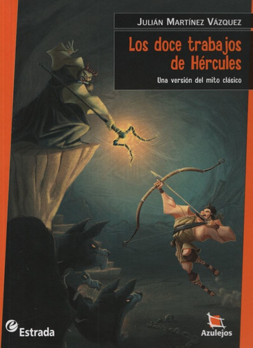 Doce Trabajos De Hercules, Los Una Version Del Mito Clasico