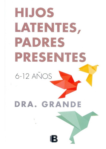 Hijos Latentes, Padres Presentes - Adriana Grande